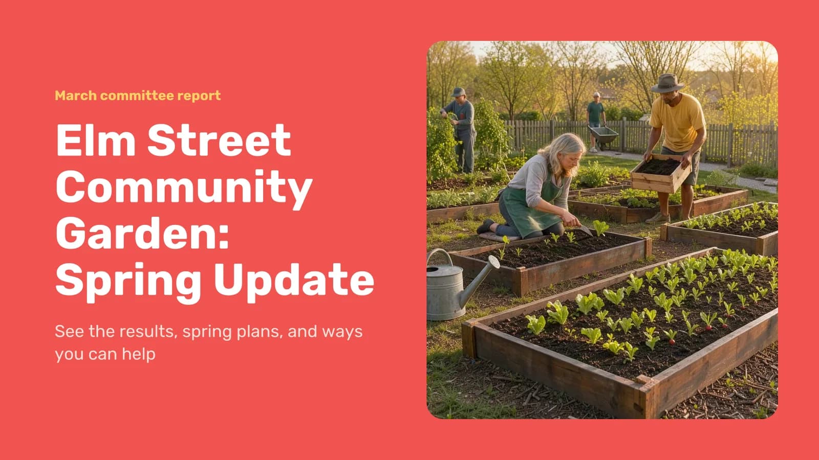 Title slide “Elm Street Community Garden: Spring Update” on coral with a photo of neighbors planting raised beds